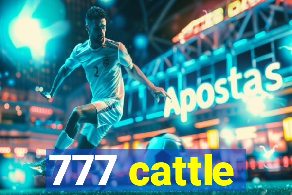 777 cattle